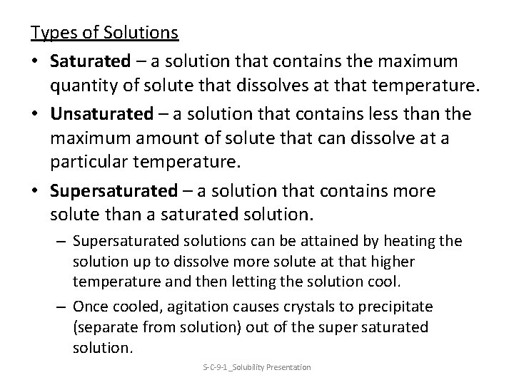 Types of Solutions • Saturated – a solution that contains the maximum quantity of