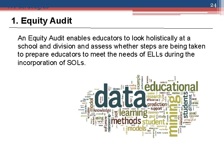 IV. Strategies 1. Equity Audit An Equity Audit enables educators to look holistically at