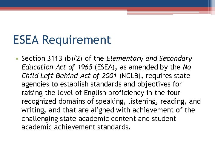 ESEA Requirement • Section 3113 (b)(2) of the Elementary and Secondary Education Act of