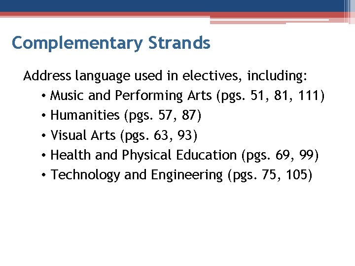 Complementary Strands Address language used in electives, including: • Music and Performing Arts (pgs.