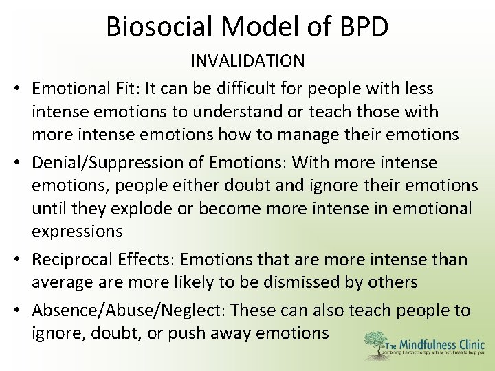 Biosocial Model of BPD • • INVALIDATION Emotional Fit: It can be difficult for
