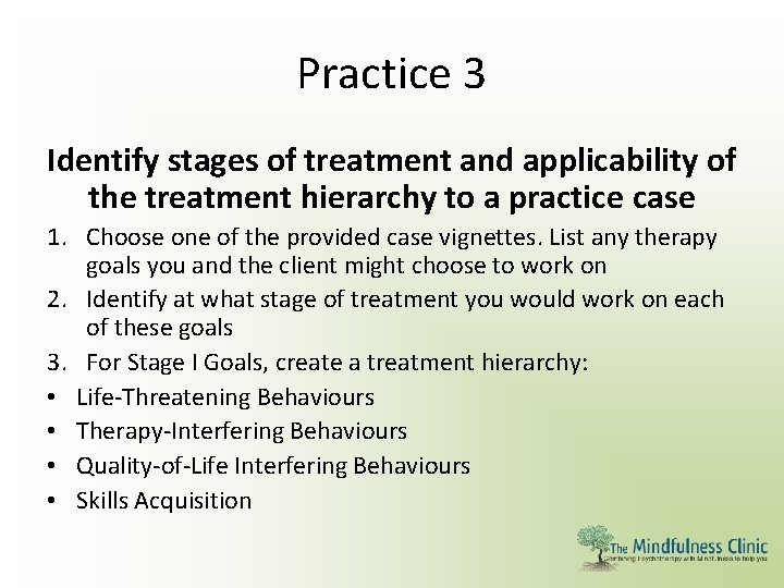 Practice 3 Identify stages of treatment and applicability of the treatment hierarchy to a