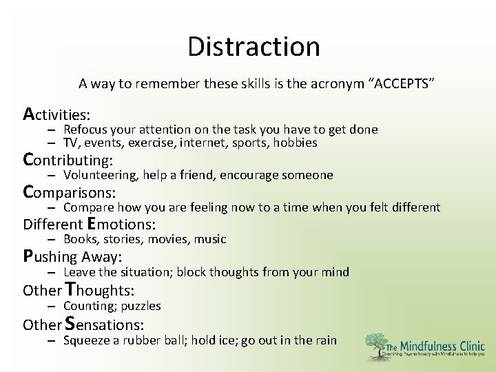 Distraction A way to remember these skills is the acronym “ACCEPTS” Activities: – Refocus