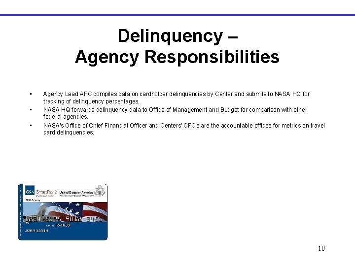 Delinquency – Agency Responsibilities • • • Agency Lead APC compiles data on cardholder