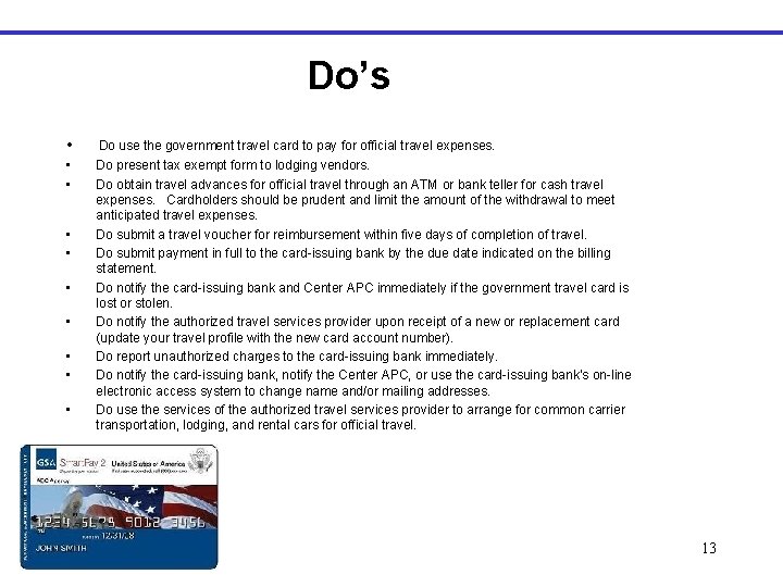 Do’s • Do use the government travel card to pay for official travel expenses.