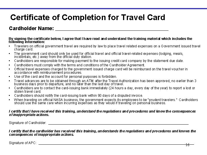 Certificate of Completion for Travel Cardholder Name: ______________________________ By signing the certificate below, I