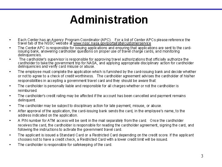 Administration • • • Each Center has an Agency Program Coordinator (APC). For a