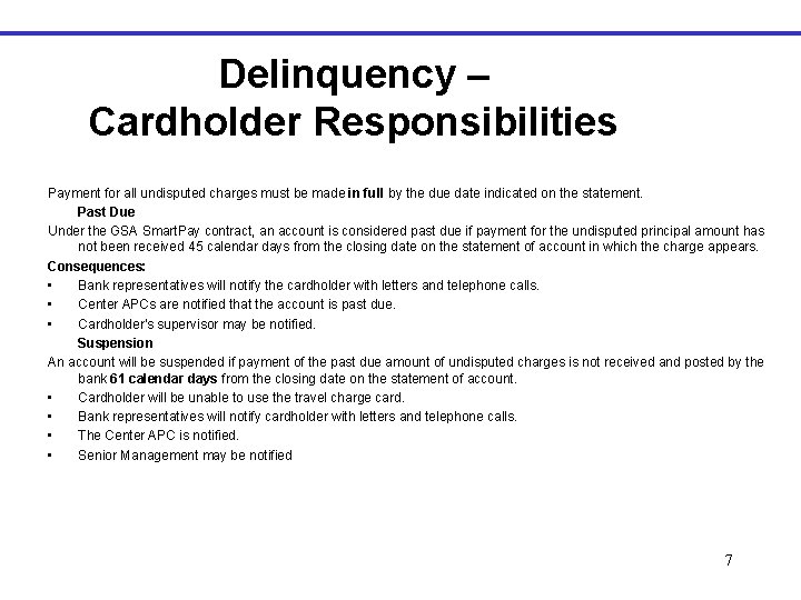 Delinquency – Cardholder Responsibilities Payment for all undisputed charges must be made in full