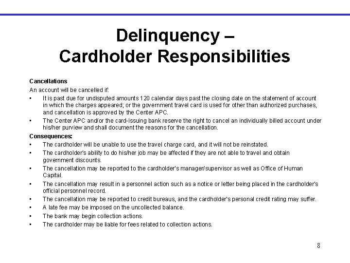 Delinquency – Cardholder Responsibilities Cancellations An account will be cancelled if: • It is