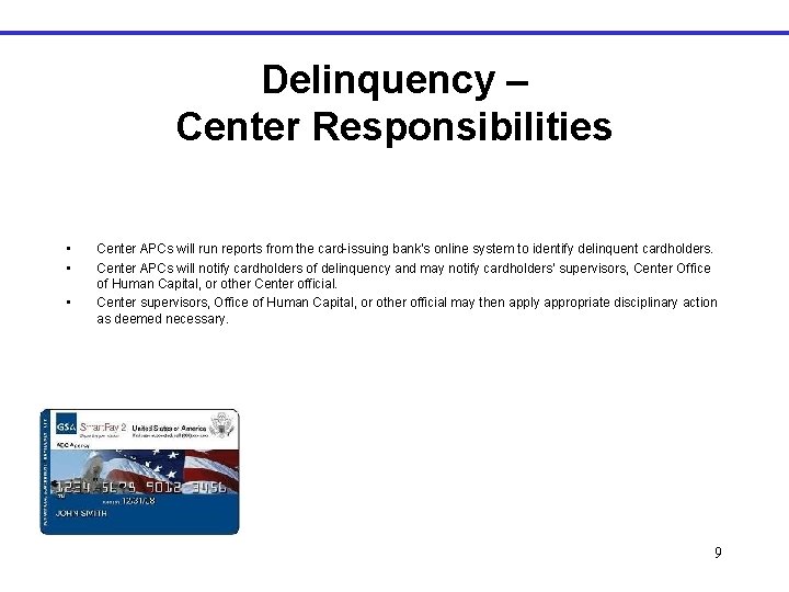 Delinquency – Center Responsibilities • • • Center APCs will run reports from the