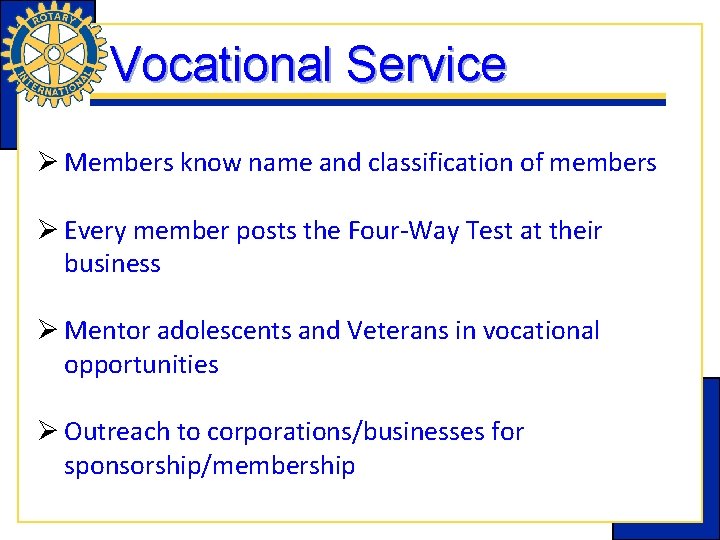 Vocational Service Ø Members know name and classification of members Ø Every member posts