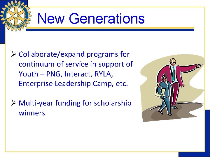 New Generations Ø Collaborate/expand programs for continuum of service in support of Youth –