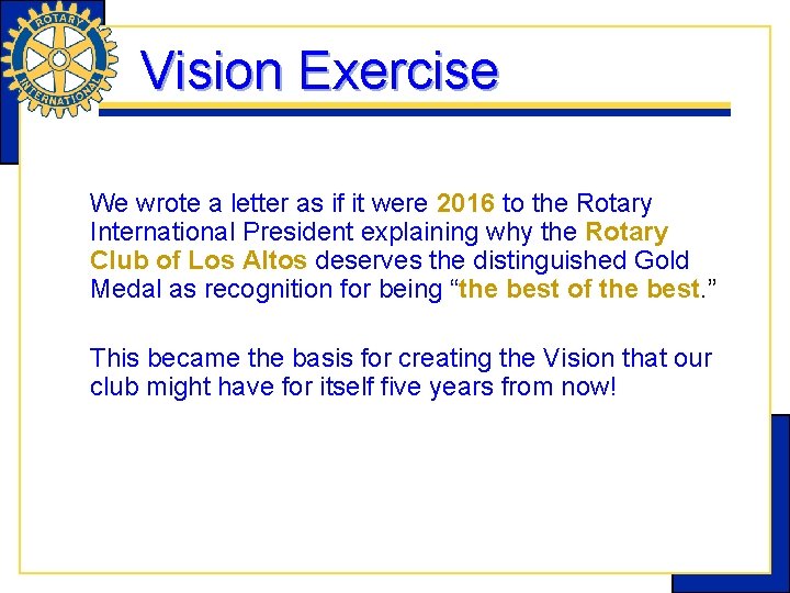 Vision Exercise We wrote a letter as if it were 2016 to the Rotary