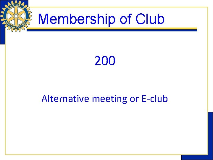 Membership of Club 200 Alternative meeting or E-club 