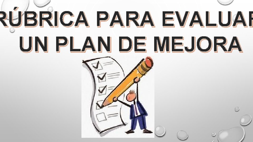 RÚBRICA PARA EVALUAR UN PLAN DE MEJORA 