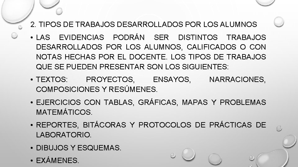 2. TIPOS DE TRABAJOS DESARROLLADOS POR LOS ALUMNOS • LAS EVIDENCIAS PODRÁN SER DISTINTOS