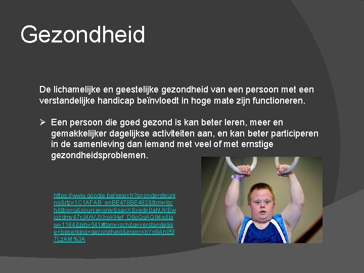 Gezondheid De lichamelijke en geestelijke gezondheid van een persoon met een verstandelijke handicap beïnvloedt