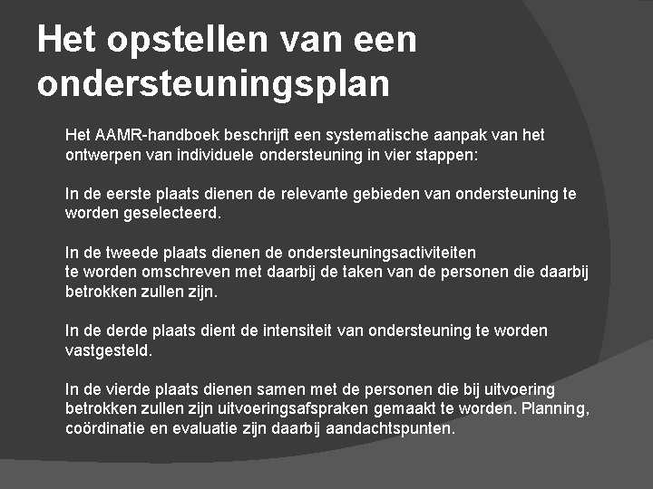Het opstellen van een ondersteuningsplan Het AAMR-handboek beschrijft een systematische aanpak van het ontwerpen