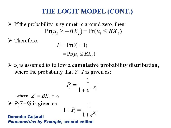 THE LOGIT MODEL (CONT. ) Ø If the probability is symmetric around zero, then: