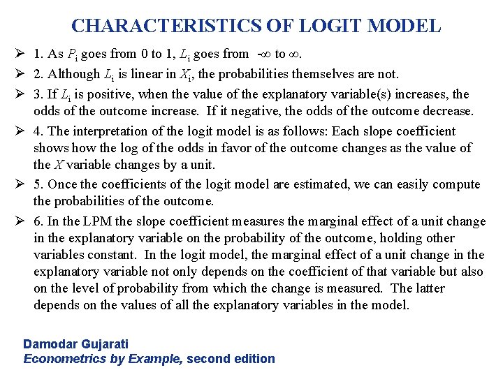 CHARACTERISTICS OF LOGIT MODEL Ø 1. As Pi goes from 0 to 1, Li