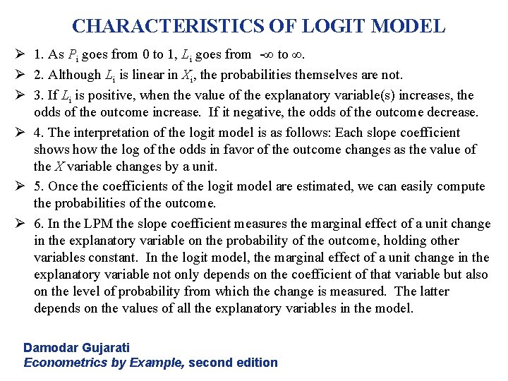CHARACTERISTICS OF LOGIT MODEL Ø 1. As Pi goes from 0 to 1, Li CHARACTERISTICS OF LOGIT MODEL Ø 1. As Pi goes from 0 to 1, Li