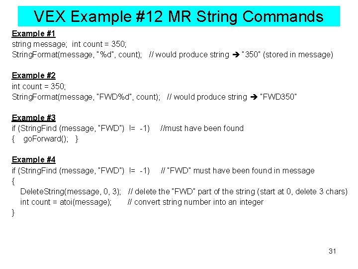 VEX Example #12 MR String Commands Example #1 string message; int count = 350;