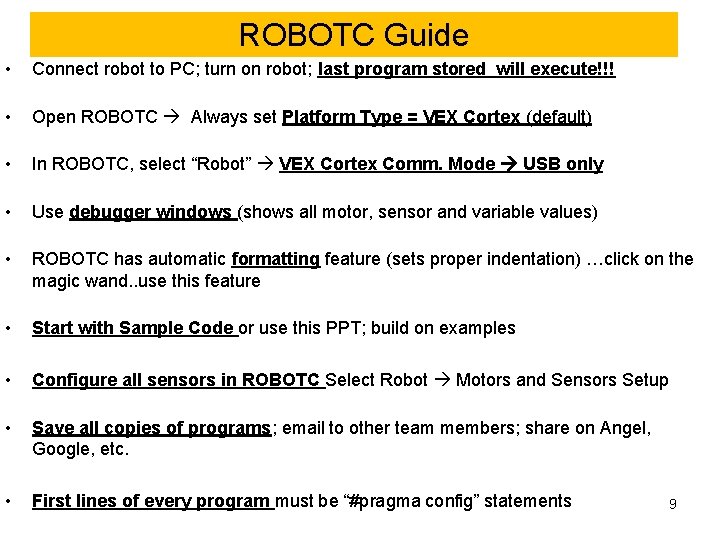 ROBOTC Guide • Connect robot to PC; turn on robot; last program stored will