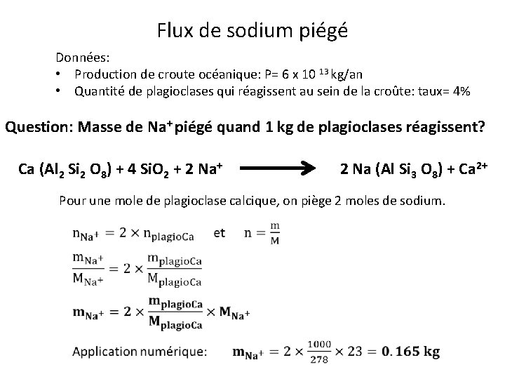 Flux de sodium piégé Données: • Production de croute océanique: P= 6 x 10 Flux de sodium piégé Données: • Production de croute océanique: P= 6 x 10