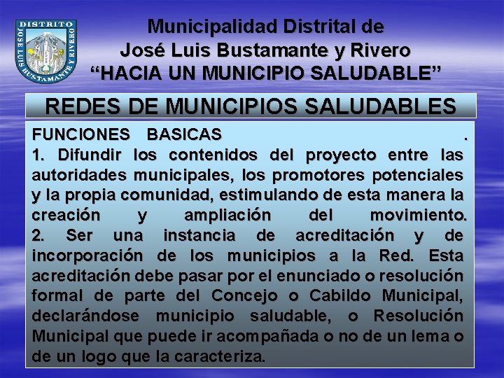 Municipalidad Distrital de José Luis Bustamante y Rivero “HACIA UN MUNICIPIO SALUDABLE” REDES DE