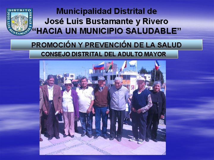 Municipalidad Distrital de José Luis Bustamante y Rivero “HACIA UN MUNICIPIO SALUDABLE” PROMOCIÓN Y