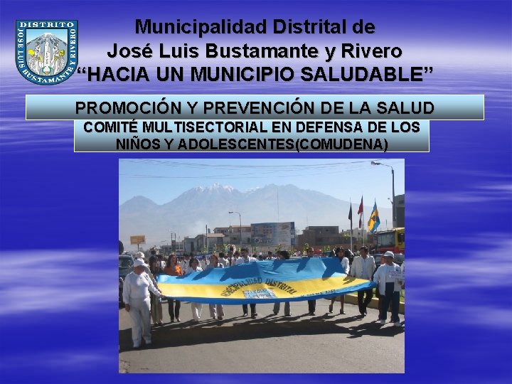 Municipalidad Distrital de José Luis Bustamante y Rivero “HACIA UN MUNICIPIO SALUDABLE” PROMOCIÓN Y