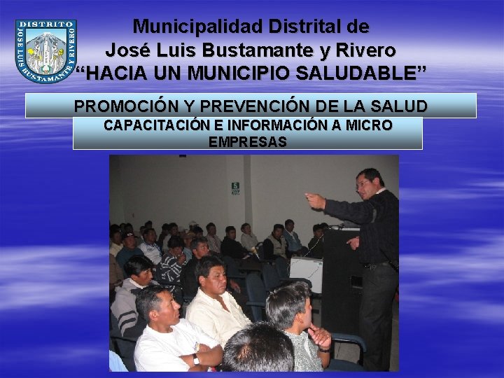 Municipalidad Distrital de José Luis Bustamante y Rivero “HACIA UN MUNICIPIO SALUDABLE” PROMOCIÓN Y