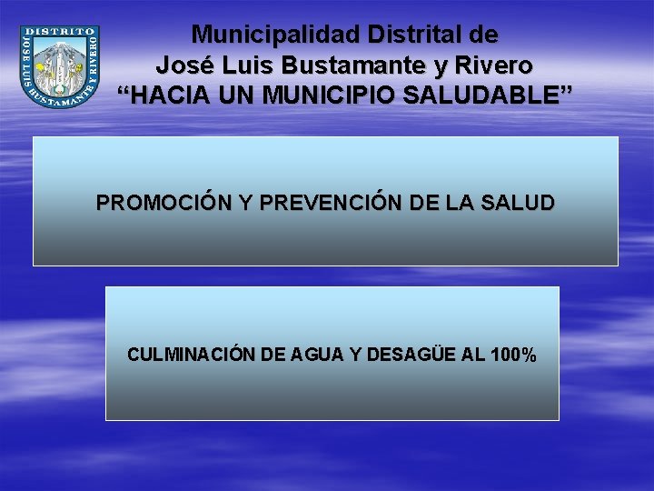 Municipalidad Distrital de José Luis Bustamante y Rivero “HACIA UN MUNICIPIO SALUDABLE” PROMOCIÓN Y