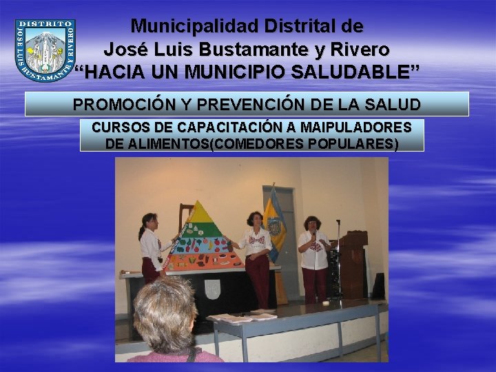 Municipalidad Distrital de José Luis Bustamante y Rivero “HACIA UN MUNICIPIO SALUDABLE” PROMOCIÓN Y