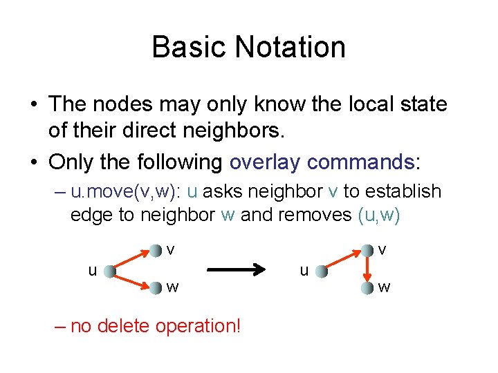 Basic Notation • The nodes may only know the local state of their direct