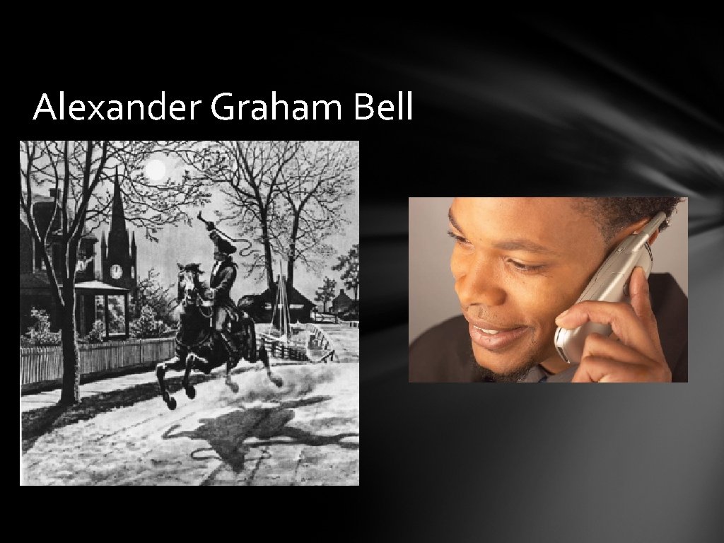Alexander Graham Bell or or 