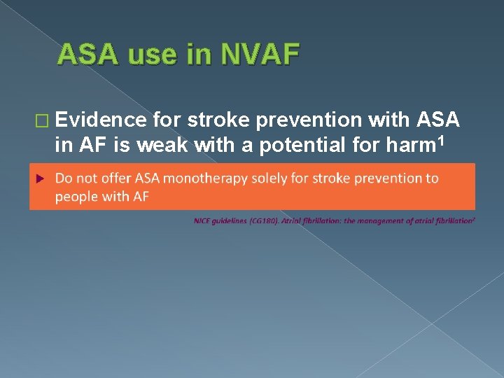 ASA use in NVAF � Evidence for stroke prevention with ASA in AF is