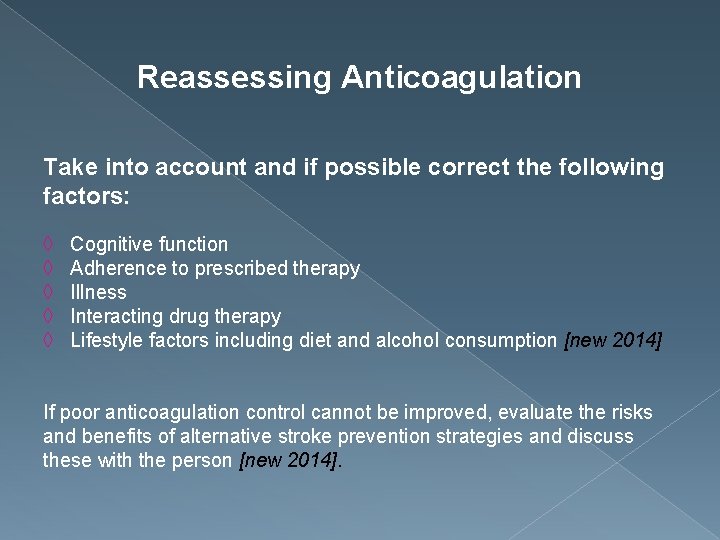 Reassessing Anticoagulation Take into account and if possible correct the following factors: ◊ ◊