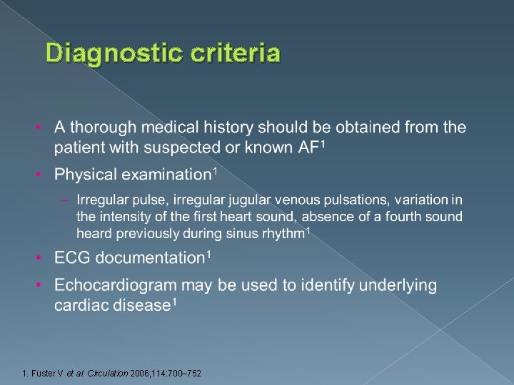 Diagnostic criteria 1. Fuster V et al. Circulation 2006; 114: 700– 752 