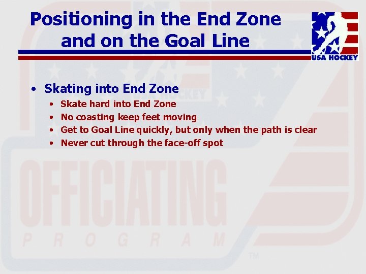 Positioning in the End Zone and on the Goal Line • Skating into End