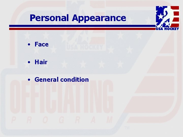 Personal Appearance • Face • Hair • General condition 