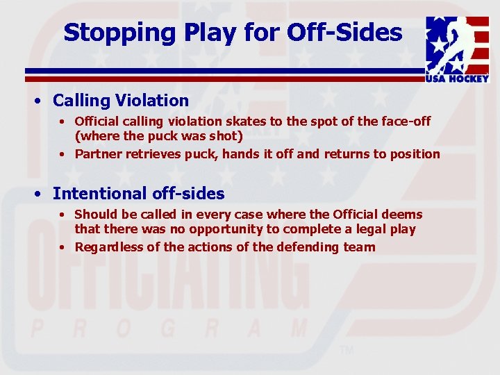 Stopping Play for Off-Sides • Calling Violation • Official calling violation skates to the