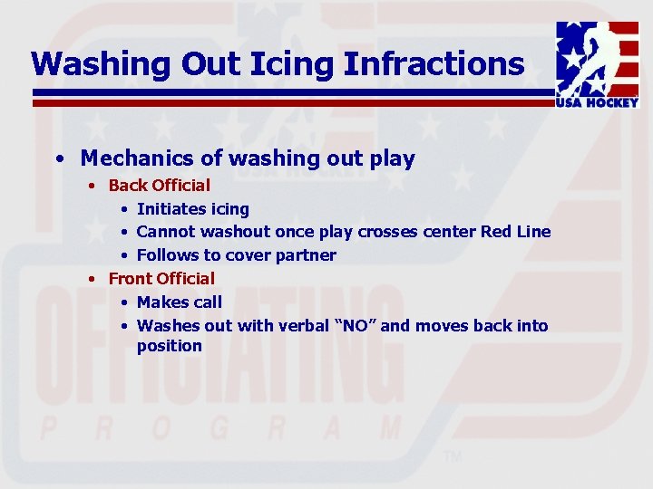 Washing Out Icing Infractions • Mechanics of washing out play • Back Official •