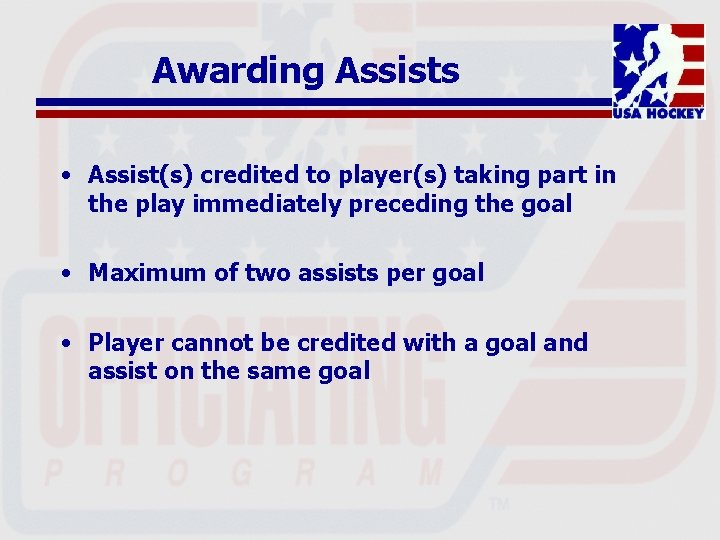 Awarding Assists • Assist(s) credited to player(s) taking part in the play immediately preceding
