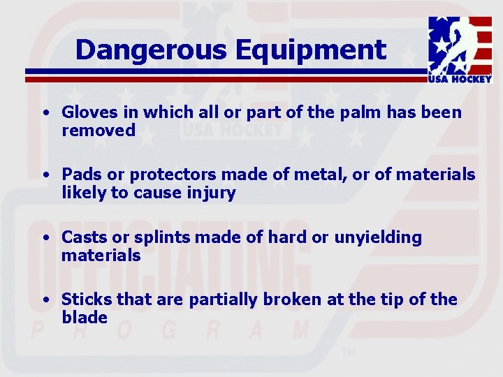 Dangerous Equipment • Gloves in which all or part of the palm has been