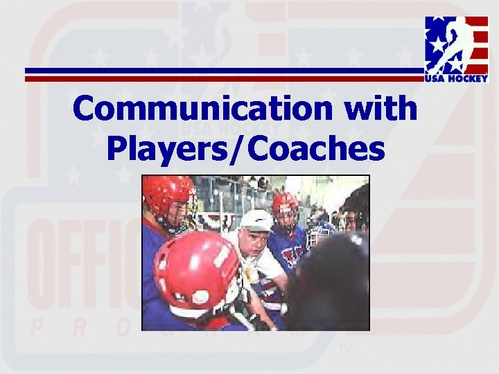 Communication with Players/Coaches 