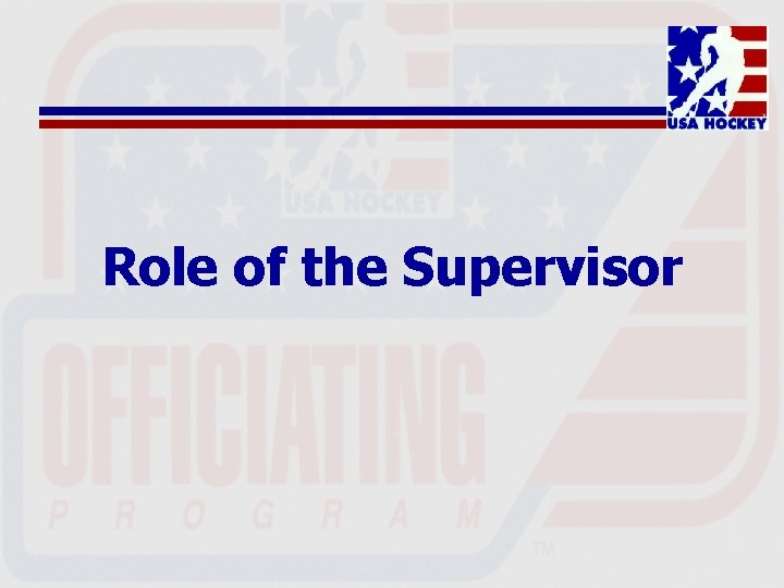 Role of the Supervisor 