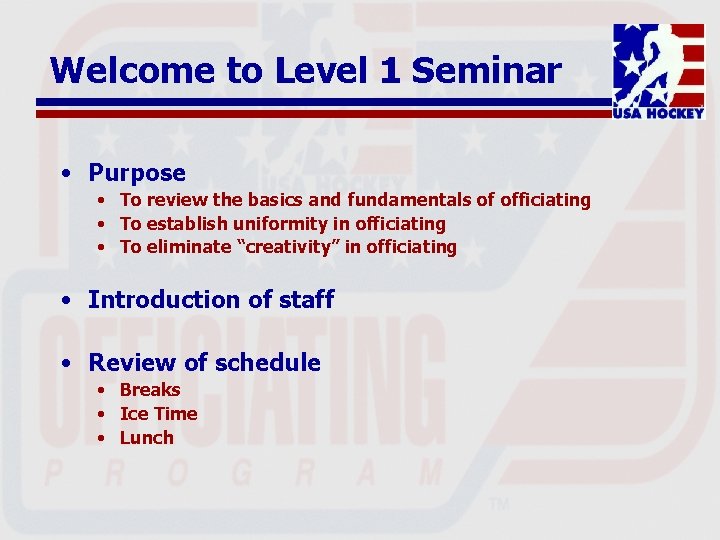 Welcome to Level 1 Seminar • Purpose • To review the basics and fundamentals