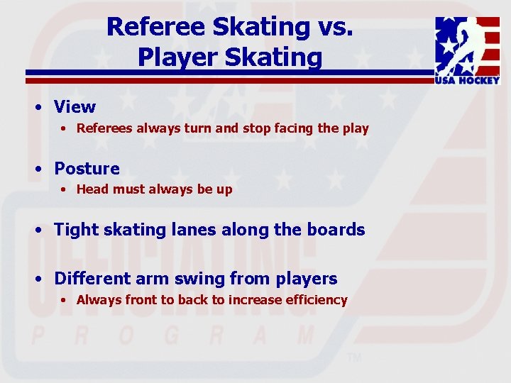 Referee Skating vs. Player Skating • View • Referees always turn and stop facing