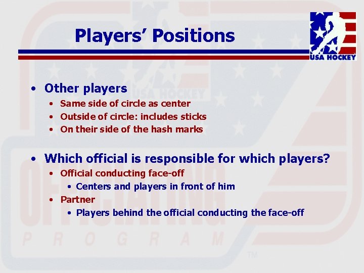 Players’ Positions • Other players • Same side of circle as center • Outside